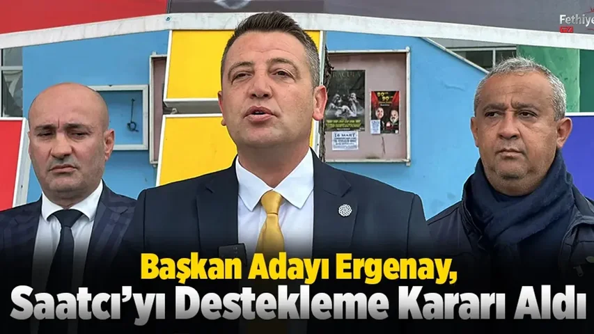 Başkan Adayı Ergenay, Saatcı’yı Destekleme Kararı Aldı