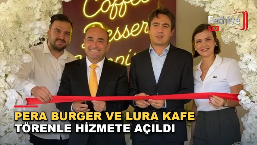 Seydikemer'de Pera Burger ve Lura Kafe açılış kurdelesi kesildi