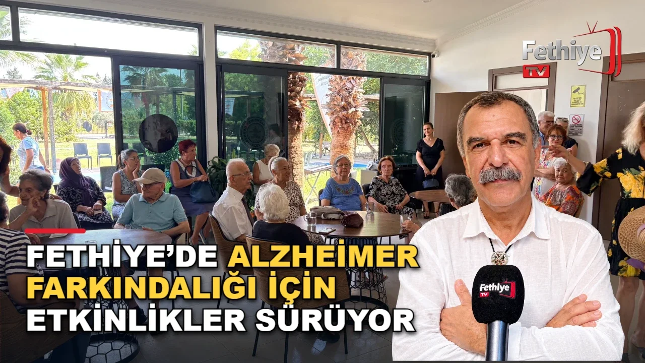 Fethiye’de Alzheimer Farkındalığı İçin Etkinlikler Sürüyor