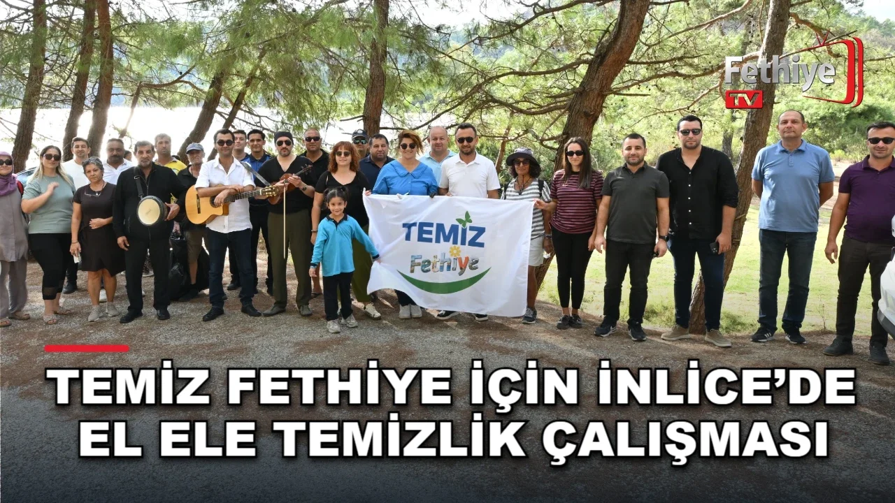 Fethiye Belediyesi ekipleri ve gönüllüler İnlice Mahallesi'nde çevre temizliği gerçekleştirdi