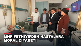 MHP Fethiye İlçe Başkanı Tuğrul Öztürkçü ve heyeti, Fethiye Devlet Hastanesi'ndeki hastaları ziyaret etti.