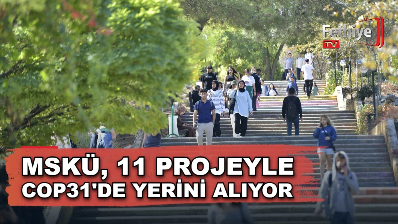 MSKÜ, 11 Projeyle COP31'de Yerini Alıyor