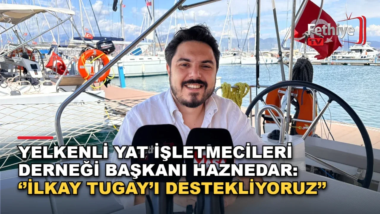 Yelkenli Yat İşletmecileri Derneği Başkanı Haznedar: ‘’İlkay Tugay’ı destekliyoruz’’