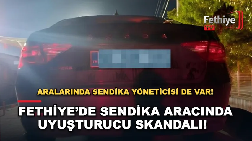 Fethiye Stadı yakınlarında sendika aracında uyuşturucu ele geçirilmesi ve gözaltı süreci