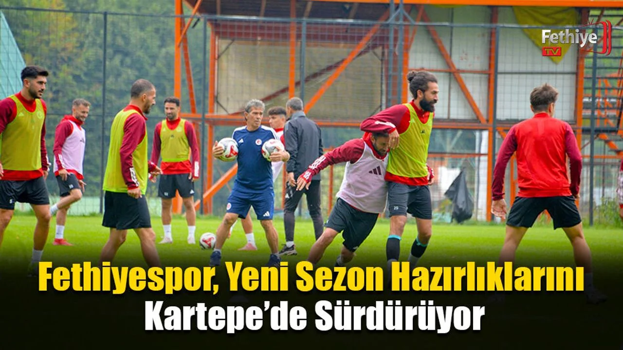 Fethiyespor, Yeni Sezon Hazırlıklarını Kartepe’de Sürdürüyor