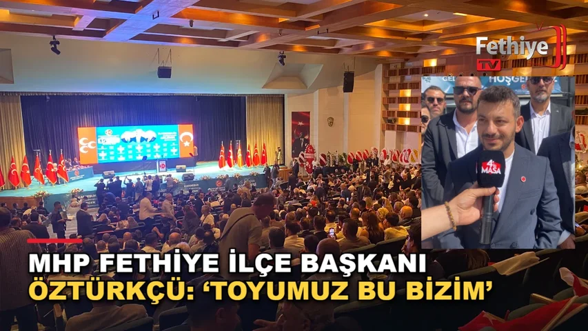 MHP Muğla İl Kongresi'nde konuşan Fethiye İlçe Başkanı Tuğrul Nasuhi Öztürkçü