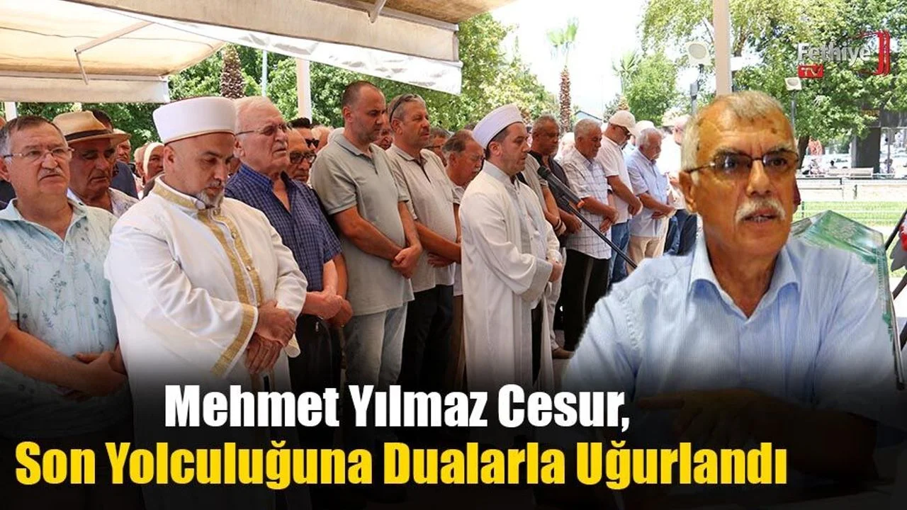 Mehmet Yılmaz Cesur, Son Yolculuğuna Dualarla Uğurlandı