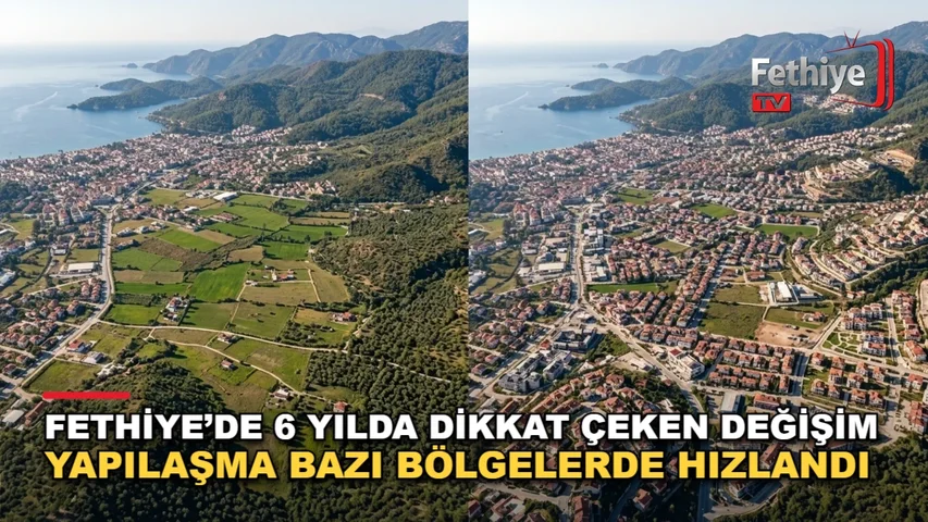 Fethiye'nin farklı mahallelerinde 2020 ve 2026 yılları arasındaki yapılaşma değişimini gösteren uydu görüntüleri karşılaştırması