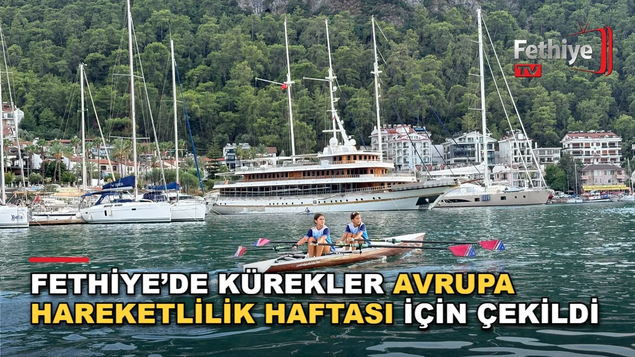 Fethiye’de Kürekler Avrupa Hareketlilik Haftası İçin Çekildi