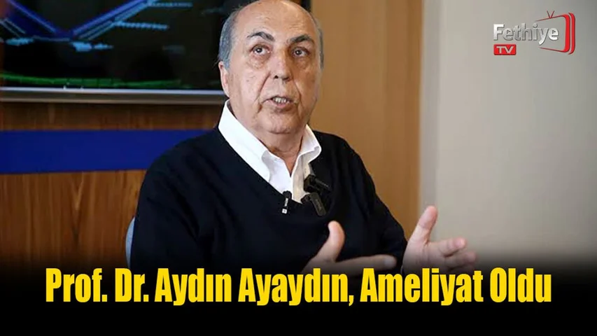 Prof. Dr. Aydın Ayaydın, Ameliyat Oldu