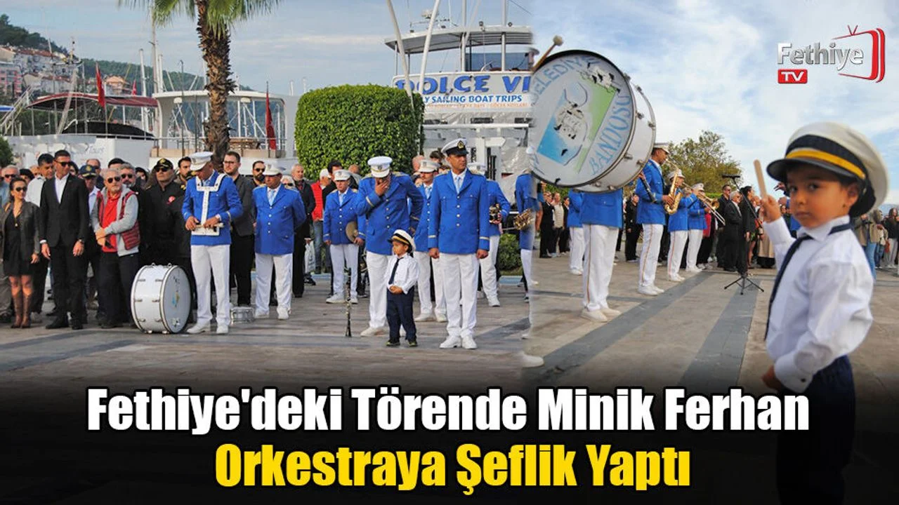 Fethiye'deki Törende Minik Ferhan Orkestraya Şeflik Yaptı