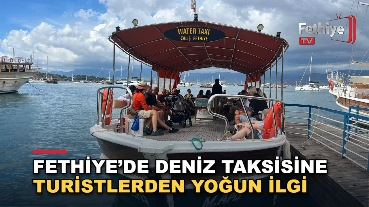 Fethiye’de Deniz Taksisine Turistlerden Yoğun İlgi