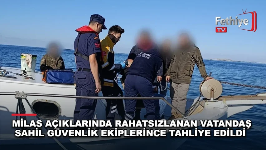 Milas açıklarında rahatsızlanan kişi Sahil Güvenlik botuyla tahliye edilerek 112 ekibine teslim edildi