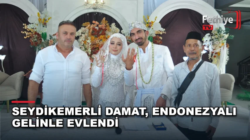 Seydikemer Çaykenarı Mahallesi’nden Muhsin Aydın ile Endonezyalı Sunaiyah’ın nikâh töreninde yüzük takıldı