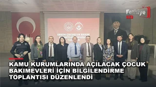 Muğla Aile ve Sosyal Hizmetler İl Müdürlüğü'nde çocuk bakımevlerine yönelik bilgilendirme toplantısı düzenlendi.