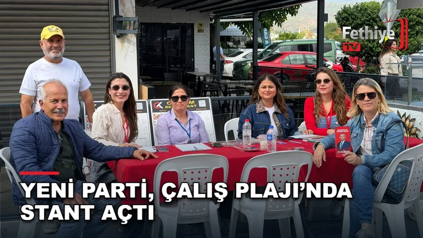 Yeni Parti Fethiye İlçe Başkanlığı'nın Çalış Plajı girişinde açtığı üye standı