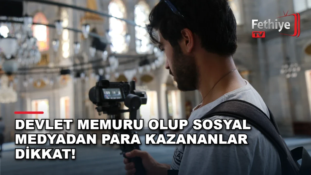 Devlet Memuru Olup Sosyal Medyadan Para Kazananlar Dikkat!
