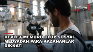 Devlet Memuru Olup Sosyal Medyadan Para Kazananlar Dikkat!