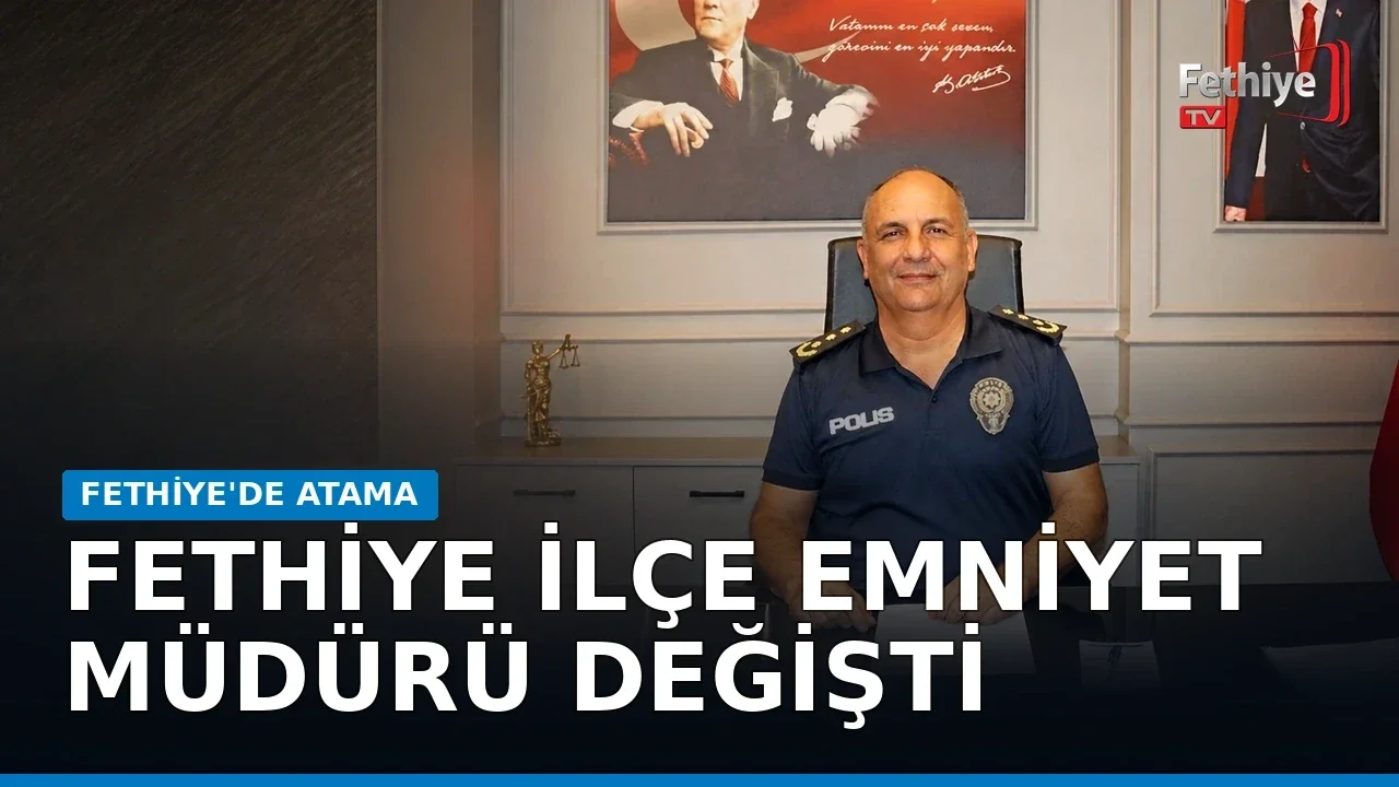 Fethiye İlçe Emniyet Müdürlüğü görevine atanan Muzaffer Yüceur için yapılan görevlendirme