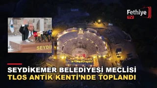 Seydikemer Belediye Meclisi binlerce yıllık geçmişe sahip Tlos Antik Kenti’nde toplandı.