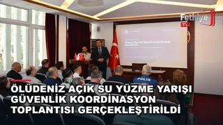 Fethiye Kaymakamı Fatih Akkaya başkanlığında Ölüdeniz Açık Su Yüzme Yarışı güvenlik toplantısı