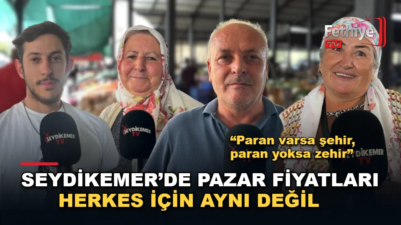Seydikemer’de Pazar Fiyatları Herkes İçin Aynı Değil: “Paran Varsa Şehir, Paran Yoksa Zehir”