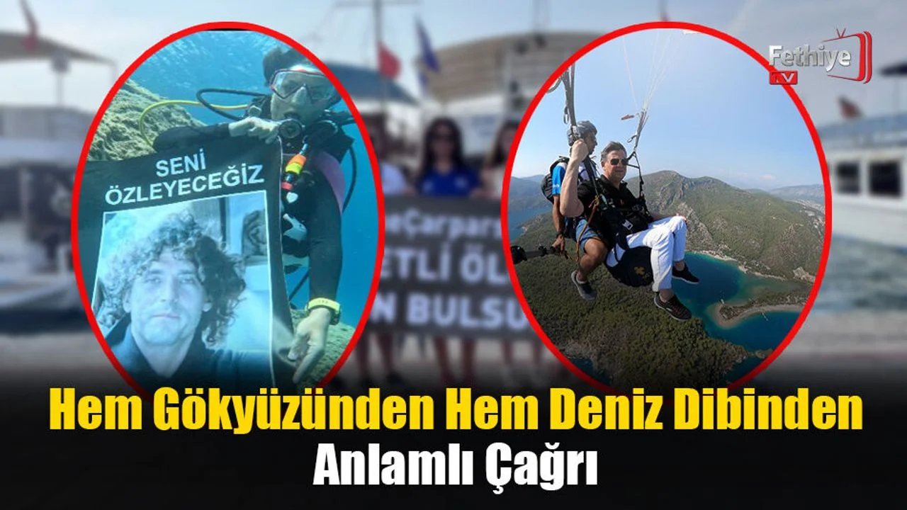 Fethiye'de Hem Gökyüzünden Hem Deniz Dibinden Anlamlı Çağrı