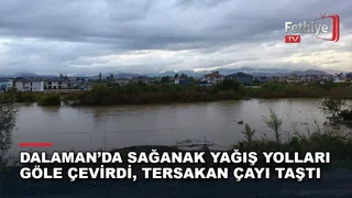 Dalaman'da sağanak yağış sonrası taşan Tersakan Çayı ve kapanan Şerefler yolu