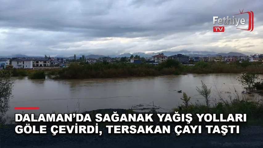 Dalaman'da sağanak yağış sonrası taşan Tersakan Çayı ve kapanan Şerefler yolu