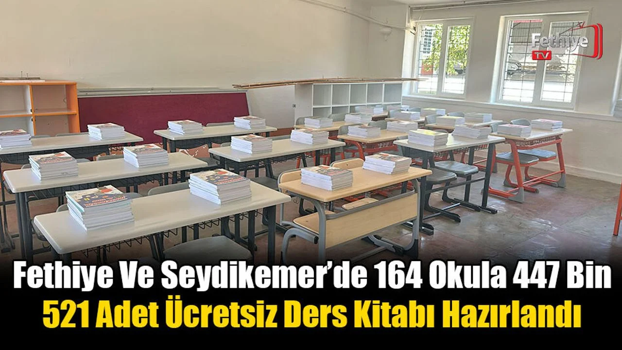 Fethiye Ve Seydikemer’de 164 Okula 447 Bin 521 Adet Ücretsiz Ders Kitabı Hazırlandı