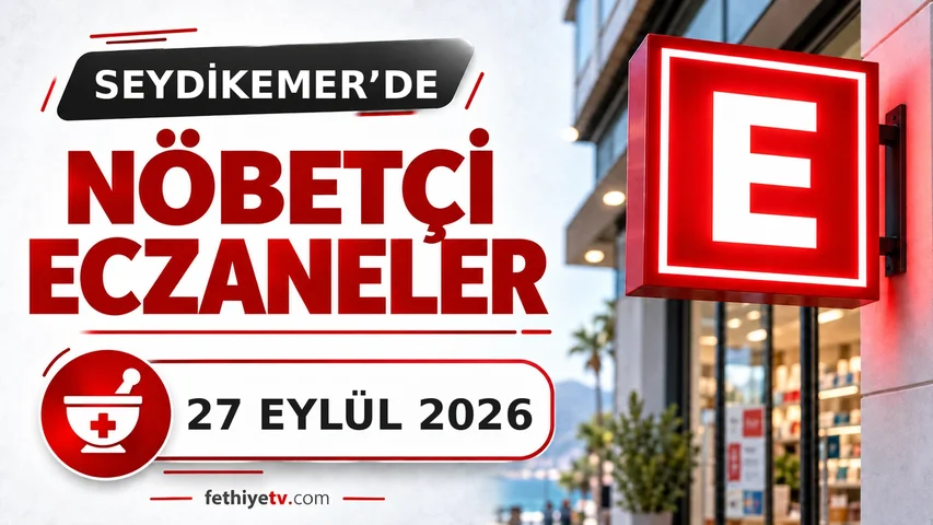 Seydikemer Nöbetçi Eczaneleri (Bugün 27 Eylül 2026 Güncel Liste)
