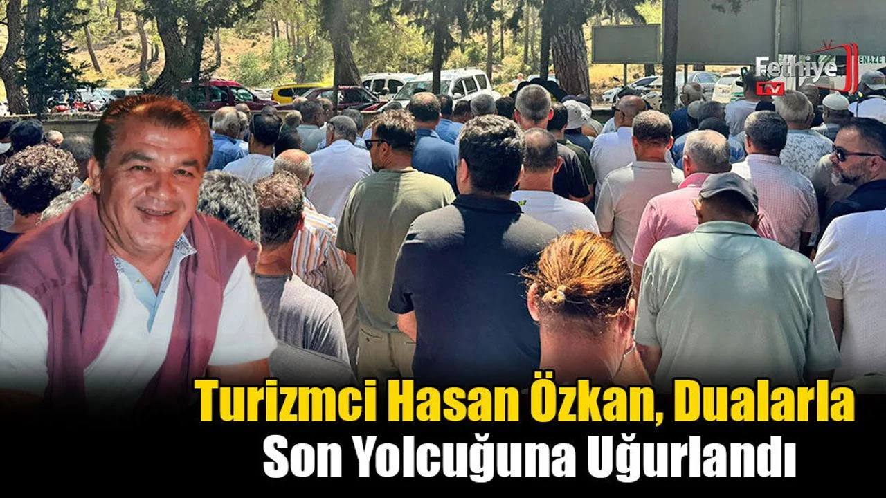 Turizmci Hasan Özkan, Dualarla Son Yolcuğuna Uğurlandı