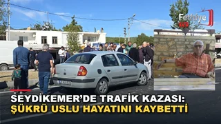 Seydikemer Alaçat Mahallesi'nde otomobilin çarptığı yaya hastanede yaşamını yitirdi