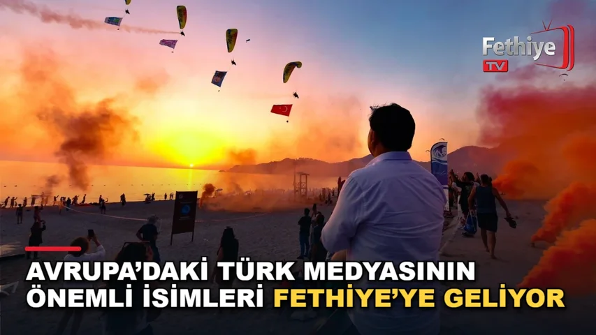 Fethiye Uluslararası Hava Oyunları için Avrupa'dan gelen medya temsilcileri kentte ağırlanıyor