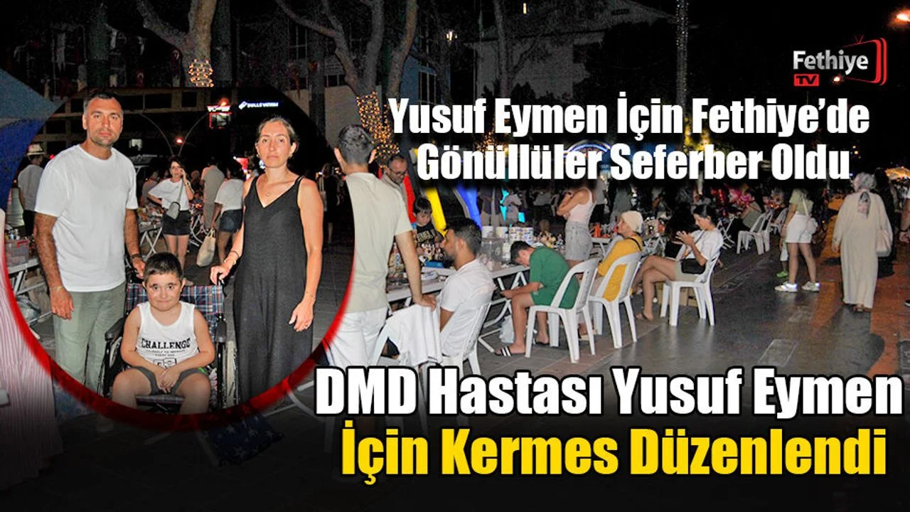Fethiye'de DMD Hastası Yusuf Eymen İçin Kermes Düzenlendi