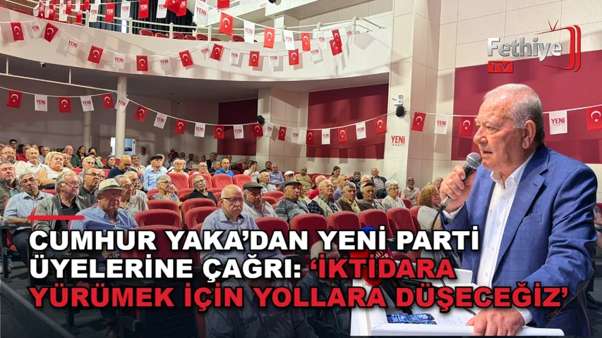 Yeni Parti Fethiye İlçe Başkanlığı ön seçiminde konuşan Ali Cumhur Yaka, üyelerin aday belirleme sürecini değerlendirdi