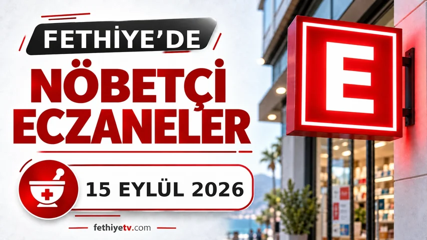15 Eylül 2026 Fethiye nöbetçi eczaneleri