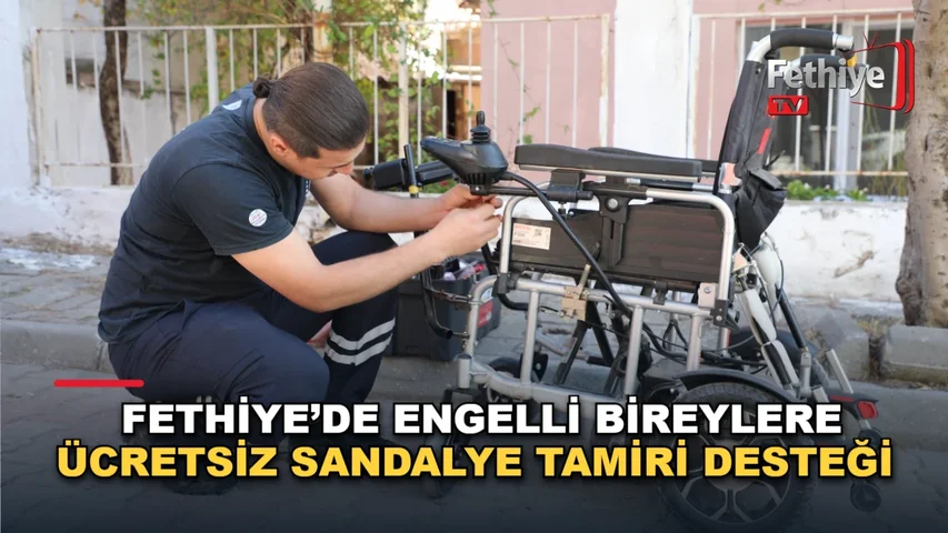 Fethiye’de Engelli Bireylere Ücretsiz Sandalye Tamiri Desteği