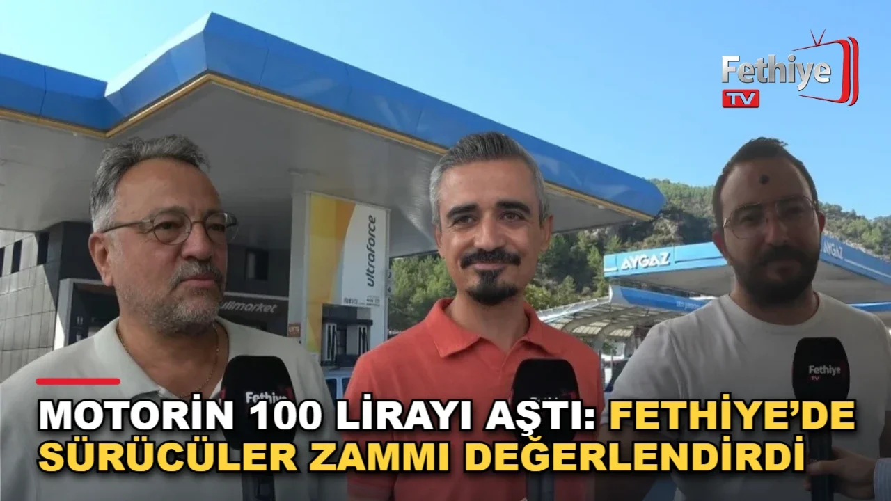 Motorin 100 Lirayı Aştı: Fethiye’de Sürücüler Zammı Değerlendirdi