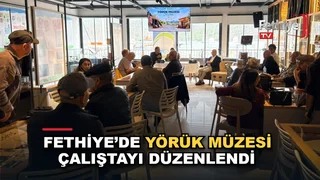 Fethiye Belediyesi Yörük Müzesi çalıştayında kültürel miras ve müze projesi değerlendirildi