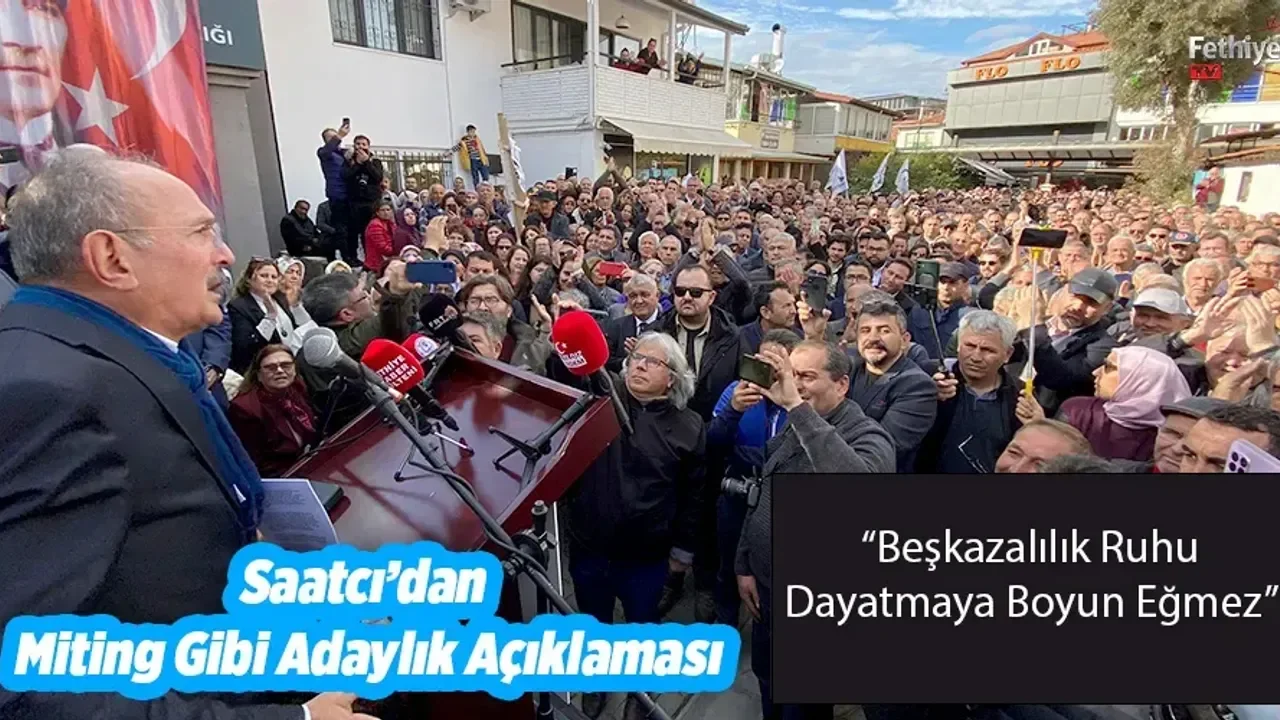 Saatcı’dan Miting Gibi Adaylık Açıklaması