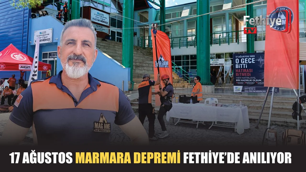 17 Ağustos Marmara Depremi Fethiye’de Anılıyor