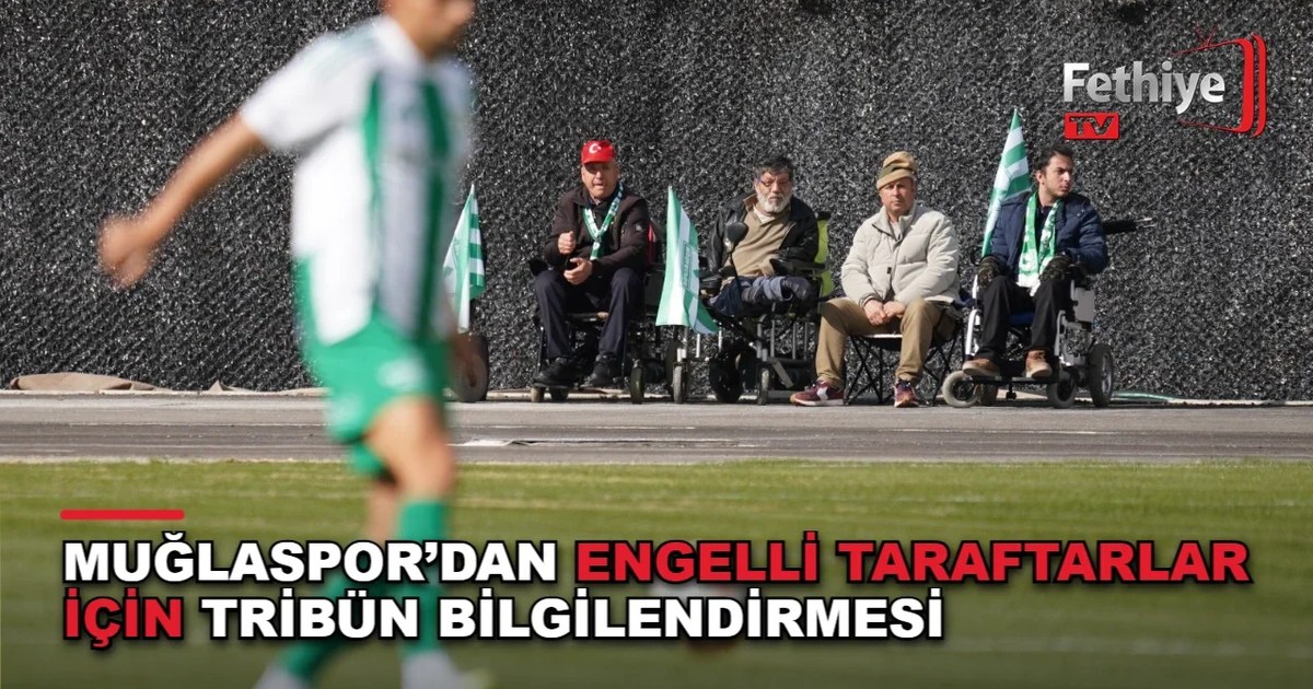 Muğlaspor’dan Engelli Taraftarlar İçin Tribün Bilgilendirmesi